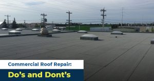 Commercial Roof Repair- Do’s and Dont’s