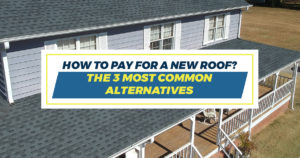 the most common alternatives to pay for your new roof