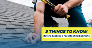 things to know before booking a free roofing estimate