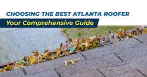 choosing the best atlanta roofer