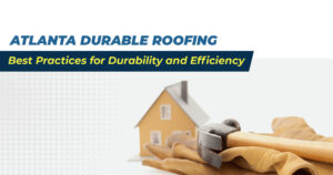 Atlanta Durable Roofing