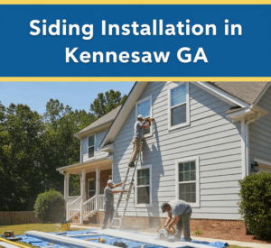 A professional crew installing new siding on a residential home in Kennesaw, GA. The image includes a high-contrast title "Siding Installation in Kennesaw GA" in white text on a blue and yellow banner.